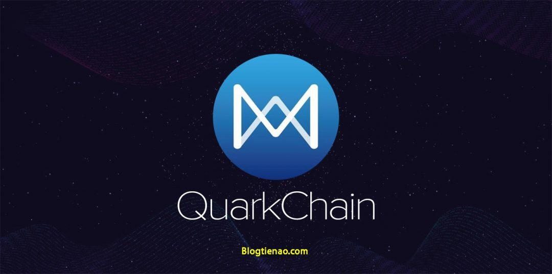 QuarkChain là gì? Tổng quan về đồng tiền điện tử QuarkChain Coin (QKC)