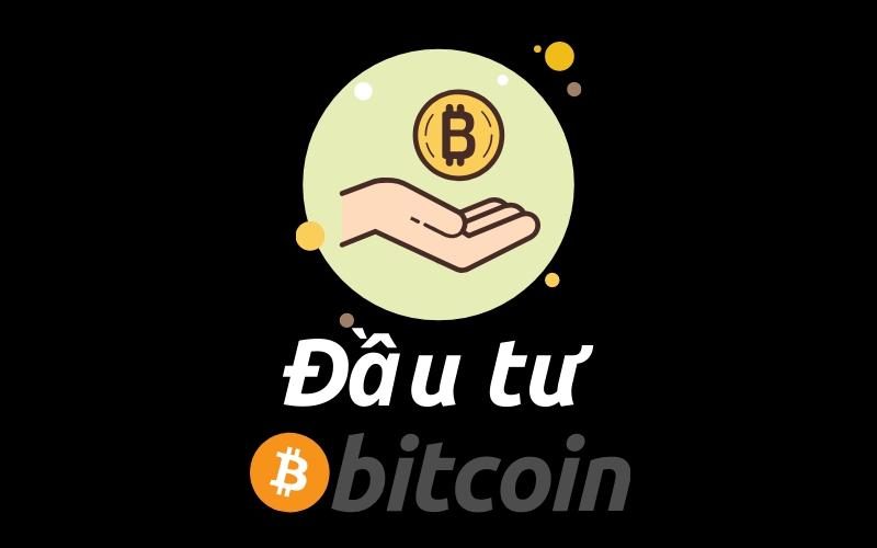 Hướng dẫn cách đầu tư chơi Bitcoin hiệu quả 2023