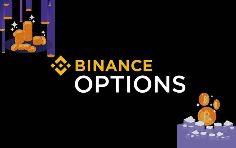 Binance Options là gì? [Hướng dẫn giao dịch quyền chọn từ A-Z]