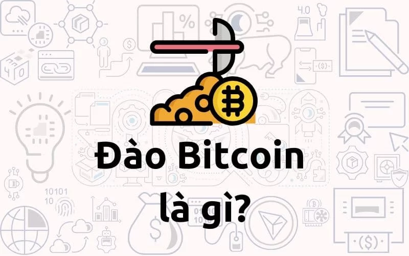 Đào bitcoin là gì