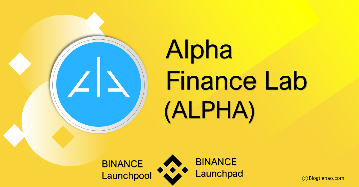 Alpha Finance Lab Alpha La Gi 什么是alpha金融实验室 Alpha Chi Tiết đồng Tiền điện Tử Alpha电子硬币详细信息alpha