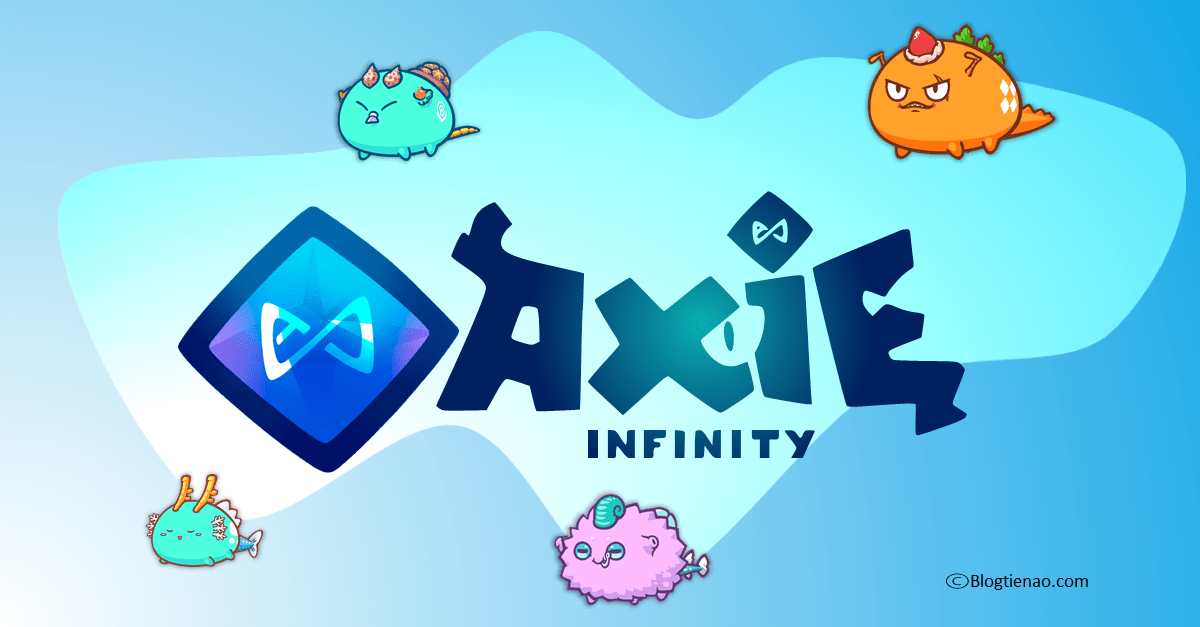 Axie Infinity (AXS) là gì? Chi tiết về dự án và token AXS