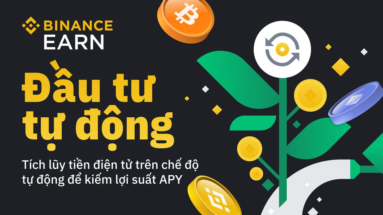 Cách tích lũy tiền tự động bằng bằng Auto-Invest trên Binance Earn