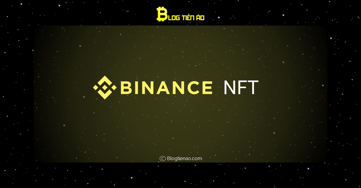 Binance NFT là gì và nó hoạt động như thế nào? 
