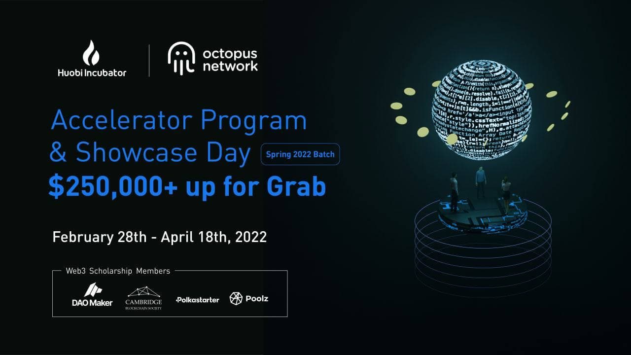 Huobi Incubator hợp tác cùng Octopus tổ chức chương trình Octopus Accelerator lần thứ hai