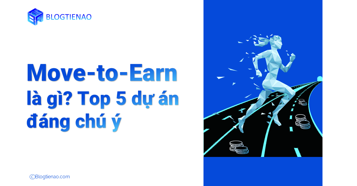 Move to Earn là gì? Top 5 dự án Move to Earn đáng chú ý