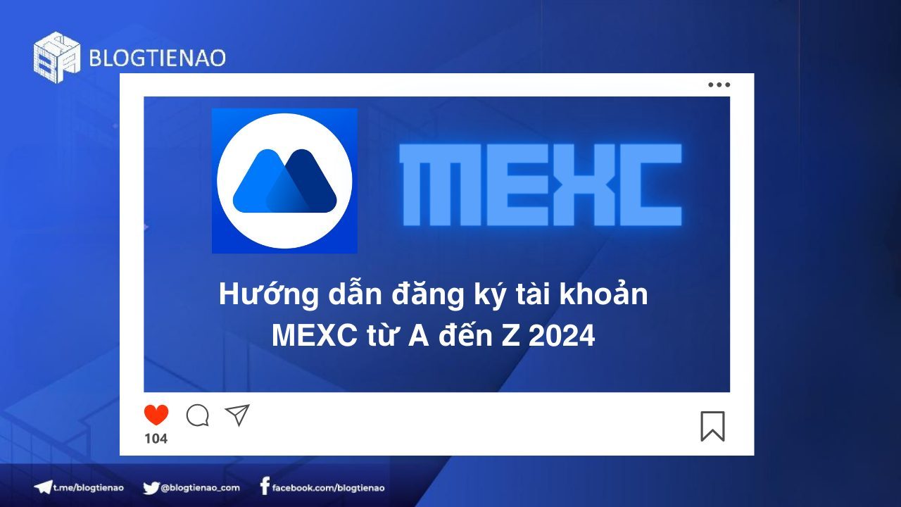 Hướng dẫn đăng ký tài khoản sàn MEXC