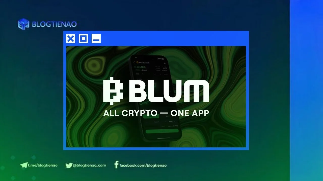 Blum là gì? Hướng dẫn săn airdrop dự án Telegram được Binance Labs đầu tư  và hỗ trợ