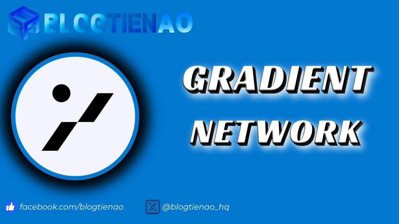 Gradient Network là gì? Hướng dẫn săn airdrop được dự đoán 