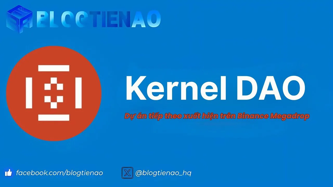 Kernel DAO là gì? Dự án restaking hệ BNB Chain xuất hiện trên Binance  Megadrop