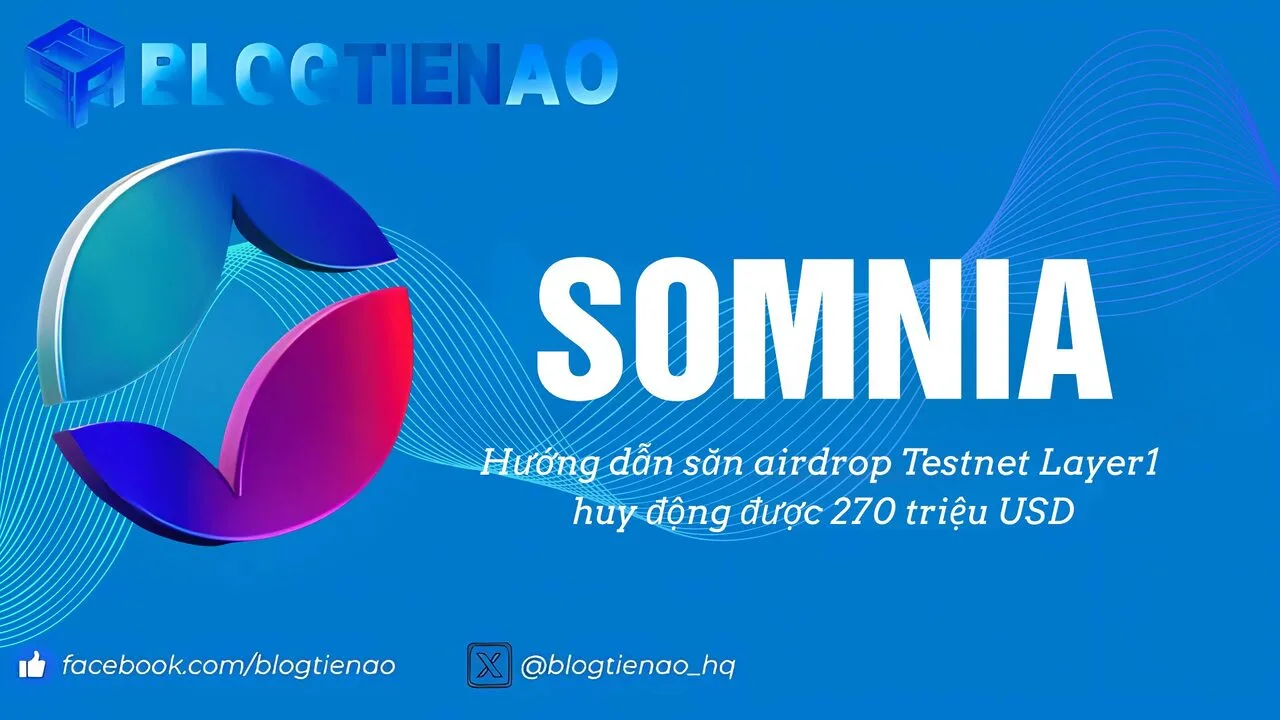 Hướng dẫn săn airdrop Layer1- Somnia huy động được 270 triệu USD