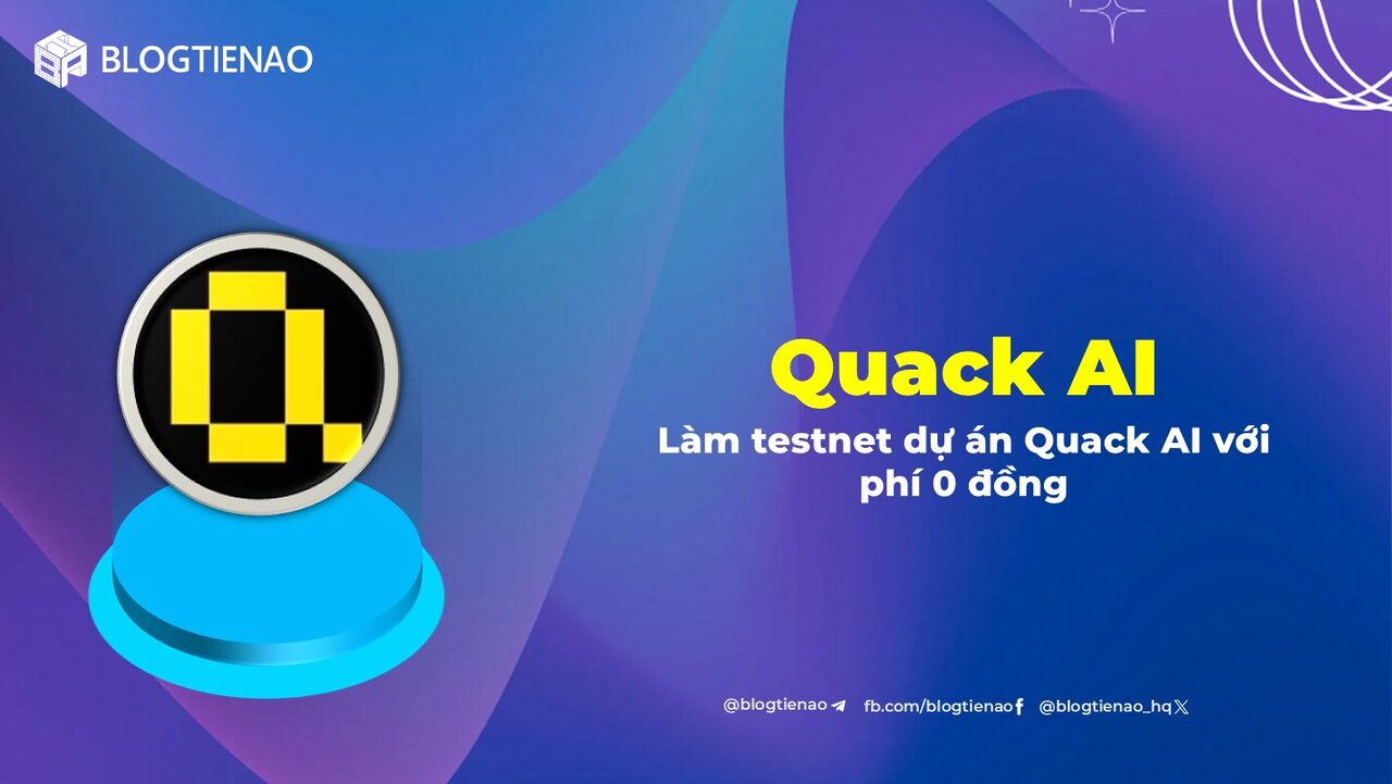 Quack AI (AIQ) là gì? Làm testnet dự án Quack AI với phí 0 đồng