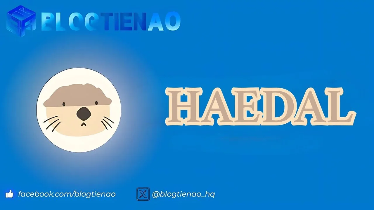 Haedal Protocol (HAEDAL) là gì? Dự án thứ 19 trên Binance HODLer Airdrop