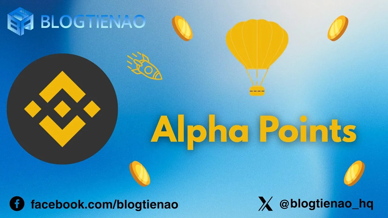 Binance Alpha Points: Làm sao để kiếm và sử dụng phần thưởng airdrop tiền  điện tử từ Binance trong năm 2025?