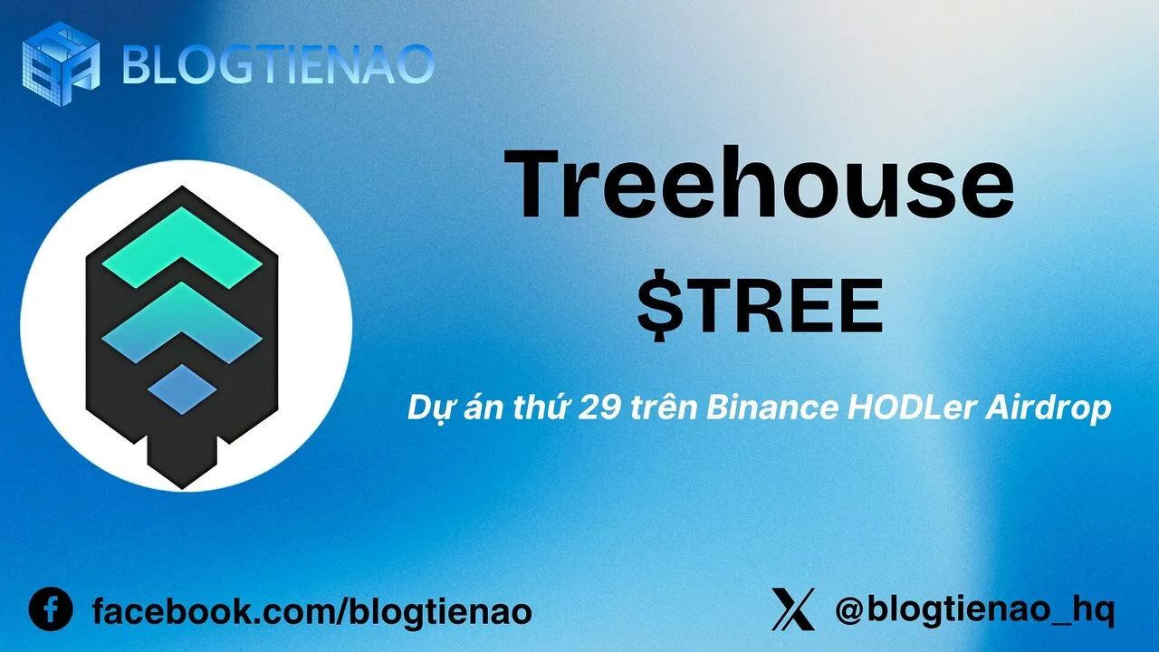 Treehouse (TREE) là gì? Dự án thứ 29 trên Binance HODLer Airdrop