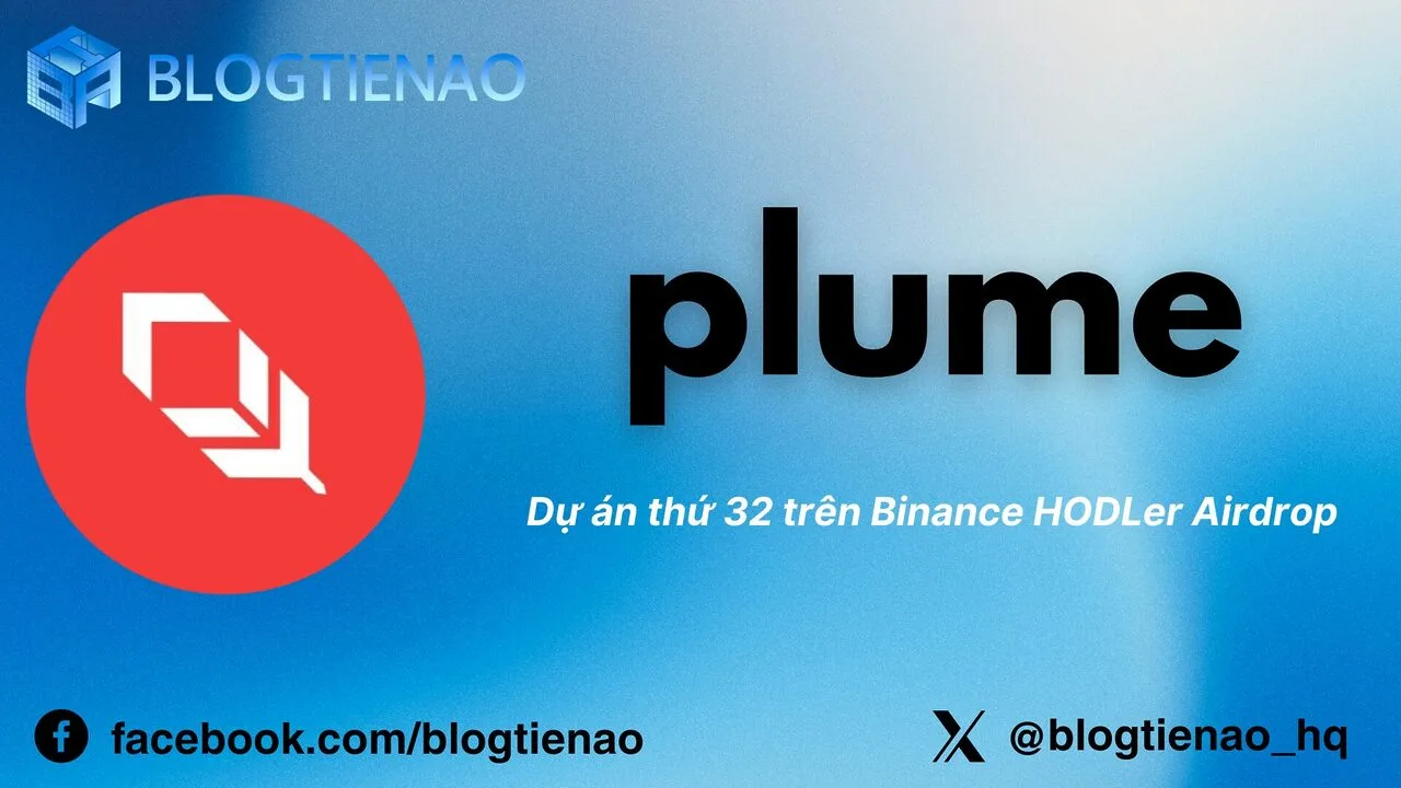 Plume (PLUME) là gì? Dự án thứ 32 trên Binance HODLer Airdrop