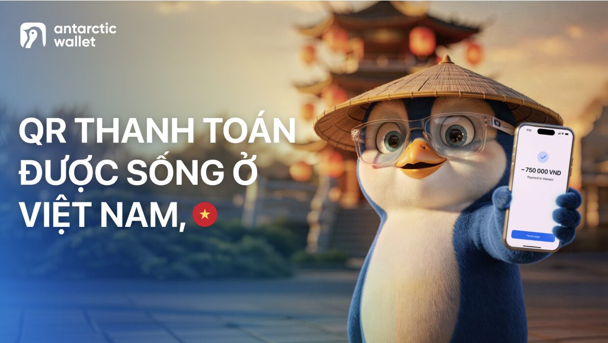 Antarctic Wallet ra mắt tại Việt Nam, mở rộng giải pháp thanh toán số xuyên biên giới插图 Antarctic Wallet ra mắt tại Việt Nam, mở rộng giải pháp thanh toán số xuyên biên giới插图