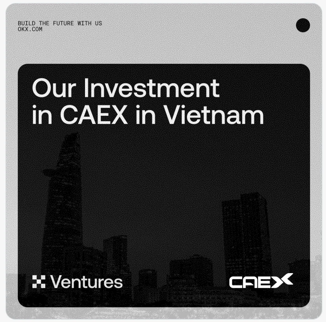 OKX Ventures và HashKey rót vốn vào sàn CAEX (Việt Nam)